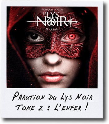 François Larzem - Le Lys Noir - Tome 3, L'enfer'